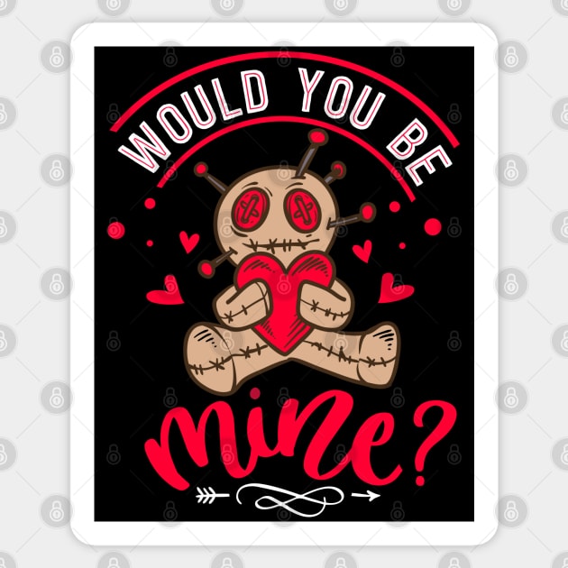 Would You Be Mine Sticker by MZeeDesigns